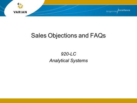 Sales Objections and FAQs 920-LC Analytical Systems.