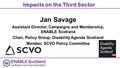 Impacts on the Third Sector Jan Savage Assistant Director, Campaigns and Membership, ENABLE Scotland Chair, Policy Group, Disability Agenda Scotland Member,