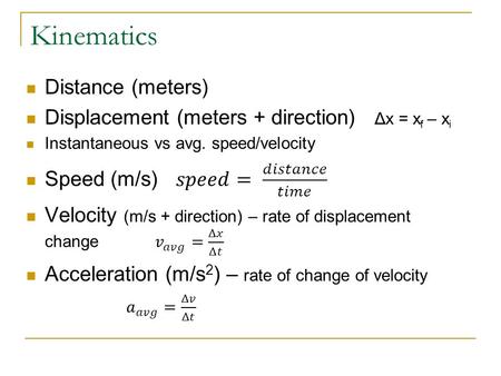 Kinematics. The 3 Kinematic equations There are 3 major kinematic equations than can be used to describe the motion in DETAIL. All are used when the acceleration.