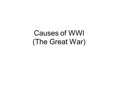 Causes of WWI (The Great War). I. Europe’s Control over World 1.2 nd half of 19 th c. Europe a) b) c)