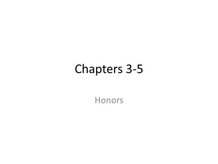 Chapters 3-5 Honors. Do Now: Journal Entry #2 Answer the following in a 7-10 sentence response on a new sheet of paper: What childhood games did you used.