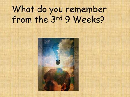 What do you remember from the 3 rd 9 Weeks?. What process is proposed by 2/3 vote of both houses of Congress or it is approved by ¾ of the state legislature?
