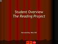 Student Overview The Reading Project Narrated by: Miss Hill STOP.