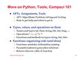 Compsci 6/101, Spring 2012 3.1 More on Python, Tools, Compsci 101 l APTs, Assignments, Tools  APT: Algorithmic Problem-solving and Testing  How to get.