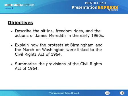 Chapter 25 Section 1 The Cold War Begins Section 2 The Movement Gains Ground Describe the sit-ins, freedom rides, and the actions of James Meredith in.
