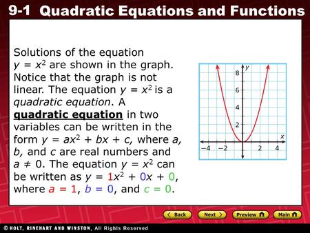 9-1 Quadratic Equations and Functions Solutions of the equation y = x 2 are shown in the graph. Notice that the graph is not linear. The equation y = x.