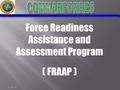 Force Readiness Assistance and Assessment Program ( FRAAP ) 13 July 09.