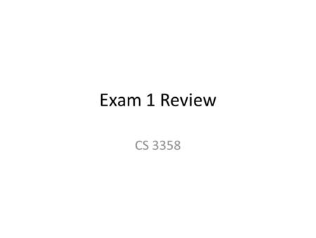 Exam 1 Review CS 3358. 120 Total Points – 60 Points Writing Programs – 20 Points Tracing Algorithms, determining results, and drawing pictures – 40 Points.