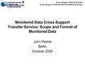 Cross Support Services Area Cross Support Transfer Service Working Group Monitored Data Cross Support Transfer Service: Scope and Format of Monitored Data.