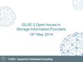 GLUE 2 Open Issues in Storage Information Providers 16 th May 2014.