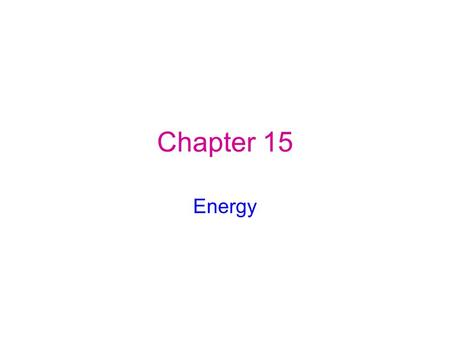 Chapter 15 Energy. Cow Power Without a supply of energy to run our millions of machines, society as we know it would cease to exist! Because of our reliance.
