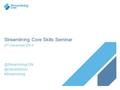 Streamlining Core Skills Seminar 2 nd  #Streamlining.
