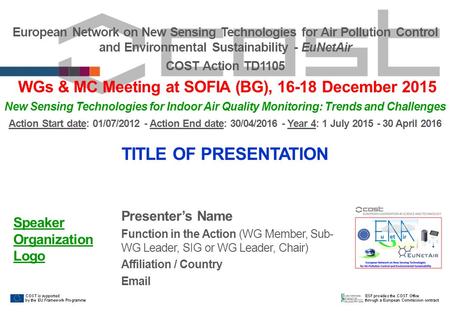 European Network on New Sensing Technologies for Air Pollution Control and Environmental Sustainability - EuNetAir COST Action TD1105 WGs & MC Meeting.