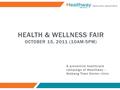 A preventive healthcare campaign of Healthway – Alabang Town Center clinic HEALTH & WELLNESS FAIR OCTOBER 15, 2011 (10AM-5PM)