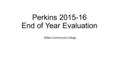Perkins 2015-16 End of Year Evaluation Wilkes Community College.