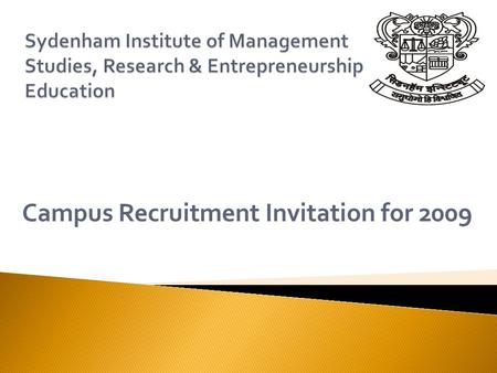 Campus Recruitment Invitation for 2009.  Founded in 1983  Only Management institute run by Government of Maharashtra.