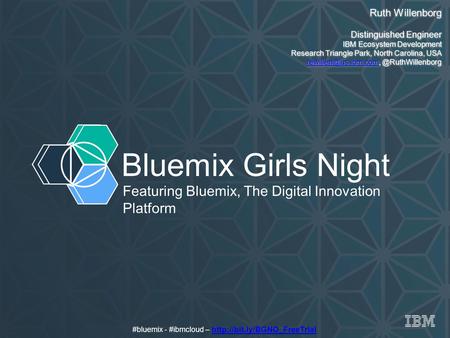 #bluemix - #ibmcloud –   Bluemix Girls Night Featuring Bluemix, The Digital Innovation Platform.