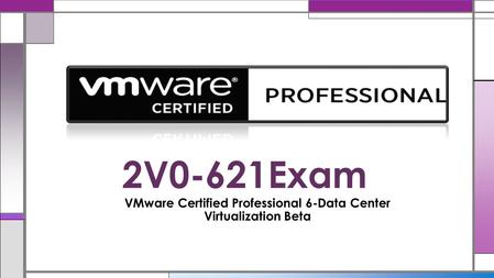 VMware Certified Professional 6-Data Center Virtualization Beta 2V0-621Exam.