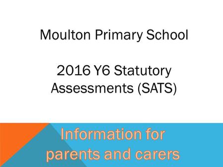 Moulton Primary School 2016 Y6 Statutory Assessments (SATS)