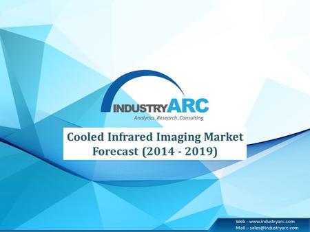 Web -  Mail – Cooled Infrared Imaging Market Forecast (2014 - 2019)