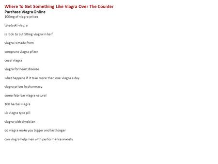 Where To Get Something Like Viagra Over The Counter Purchase Viagra Online 100mg of viagra prices teledyski viagra is it ok to cut 50mg viagra in half.
