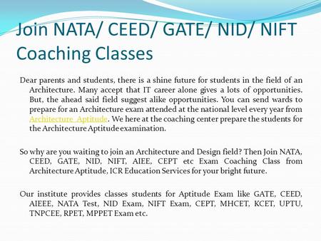 Join NATA/ CEED/ GATE/ NID/ NIFT Coaching Classes Dear parents and students, there is a shine future for students in the field of an Architecture. Many.