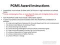 This slide does not count towards the 28 slide maximum. Delete this slide before entering submission. PGMS Award Instructions PowerPoint must include 28.