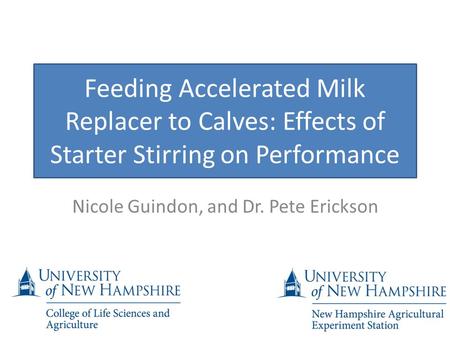 Feeding Accelerated Milk Replacer to Calves: Effects of Starter Stirring on Performance Nicole Guindon, and Dr. Pete Erickson.