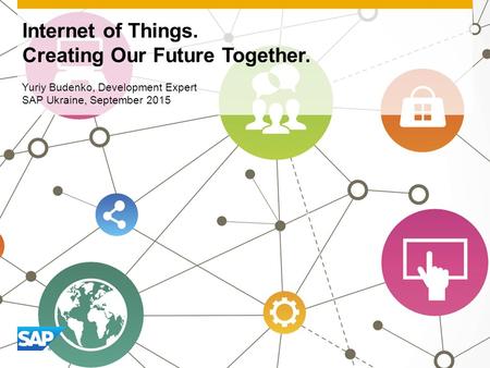 Internet of Things. Creating Our Future Together.