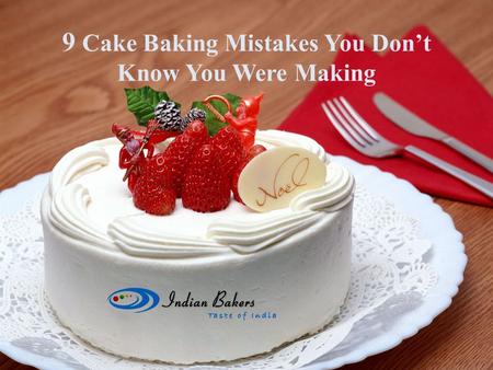 9 Cake Baking Mistakes You Don’t Know You Were Making.