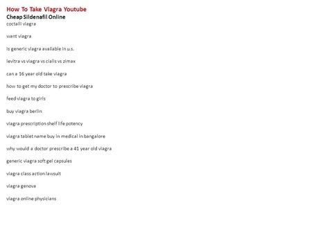 How To Take Viagra Youtube Cheap Sildenafil Online coctaili viagra want viagra is generic viagra available in u.s. levitra vs viagra vs cialis vs zimax.