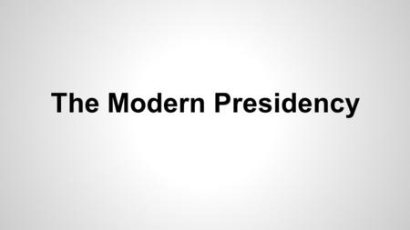 The Modern Presidency. John F. Kennedy (Democrat) -1961 - 1963 Lyndon B. Johnson (Democrat) -1963 - 1969 Richard M. Nixon (Republican) -1969 - 1974 Gerald.