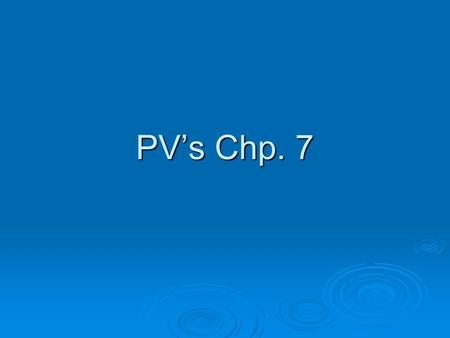PV’s Chp. 7. Using PV’s Clear or Confusing?  I looked up the word.  I looked the word up.  THIS IS CLEAR!