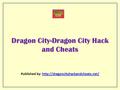 Dragon City-Dragon City Hack and Cheats Published by: