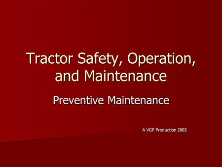 Tractor Safety, Operation, and Maintenance