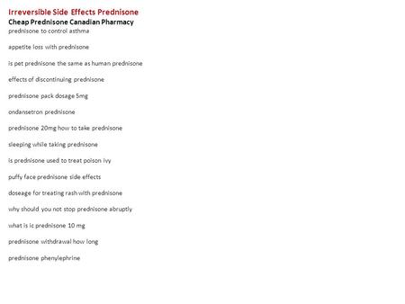 Irreversible Side Effects Prednisone Cheap Prednisone Canadian Pharmacy prednisone to control asthma appetite loss with prednisone is pet prednisone the.