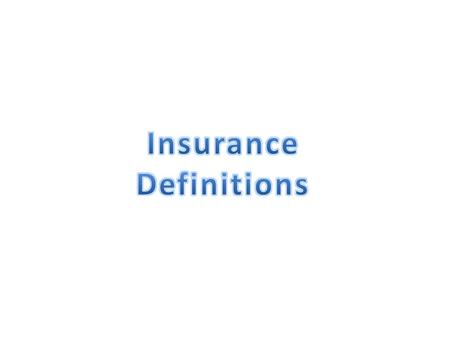 What is Insurance? Insurance is a form of risk management primarily used to hedge against the risk of a contingent, uncertain loss. Insurance is defined.
