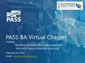 PASS BA Virtual Chapter February 11, 2016  - Presents: “Building Business Recommenders with Microsoft Azure.