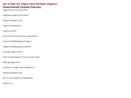 Can A Man On Viagra Have Multiple Orgasms Cheap Sildenafil Canadian Pharmacy viagra en farmacias de chile walgreens viagra price check viagra computer.