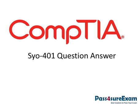 Syo-401 Question Answer. QUESTION 1 An achievement in providing worldwide Internet security was the signing of certificates associated with which of the.