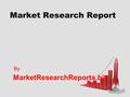 Market Research Report By MarketResearchReports.biz.