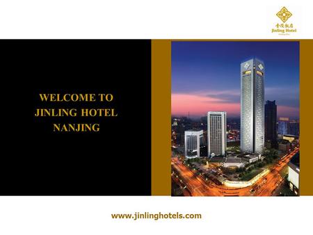 Www.jinlinghotels.com WELCOME TO JINLING HOTEL NANJING.