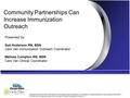 1 Community Partnerships Can Increase Immunization Outreach ® Registered Service Marks of the Blue Cross and Blue Shield Association, an Association of.