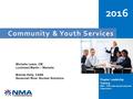 Community & Youth Services 2016 Chapter Leadership Training NMA...THE Leadership Development Organization Michelle Lewis, CM Lockheed Martin – Marietta.