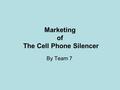 Marketing of The Cell Phone Silencer By Team 7. Product description ￥ 2000 If you use this mask, no one can hear your voice.