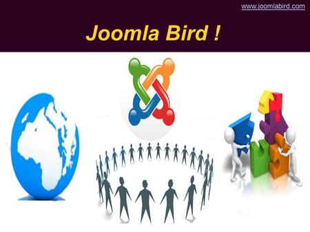 Joomla Bird ! www.joomlabird.com. Joomla Bird is a Web Design, Consultancy and Software Development Company catering to the wide range of clients globally.