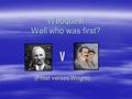 Webquest Well who was first? (Frost verses Wright)