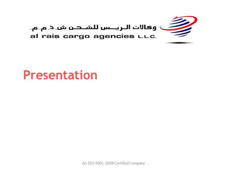 Presentation An ISO 9001-2008 Certified Company. To develop- a mutually beneficial relationship between us and our business partners. To take advantage.