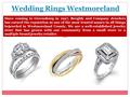 Wedding Rings Westmoreland Since coming to Greensburg in 1997, Beeghly and Company Jewelers has earned the reputation as one of the most trusted names.