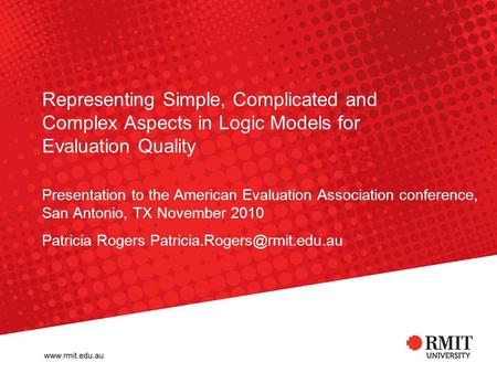Representing Simple, Complicated and Complex Aspects in Logic Models for Evaluation Quality Presentation to the American Evaluation Association conference,